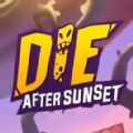 die after sunset